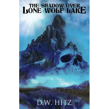 The Shadow Over Lone Wolf Lake