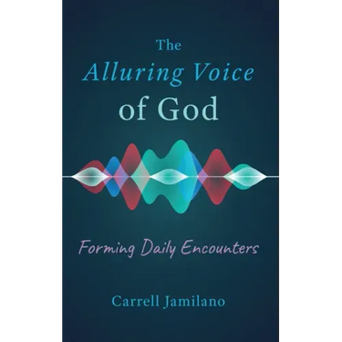 The Alluring Voice of God: Forming Daily Encounters