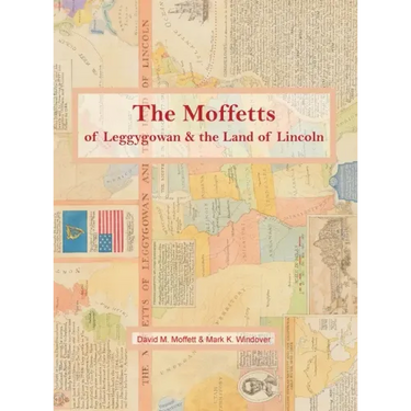 The Moffetts of Leggygowan & the Land of Lincoln