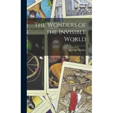 The Wonders of the Invisible World