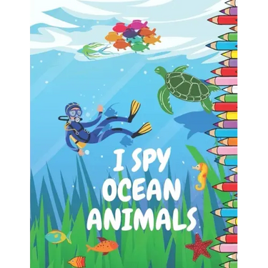 I Spy Ocean Animals: Picture Book for Children Preschool and Kindergarden Toddlers A Fun Guessing Game