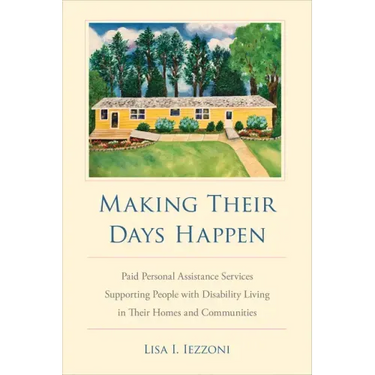Making Their Days Happen: Paid Personal Assistance Services Supporting People with Disability Living in Their Homes and Communities