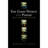 The Good Women of the Parish: Gender and Religion After the Black Death