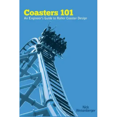 Coasters 101: An Engineer's Guide to Roller Coaster Design