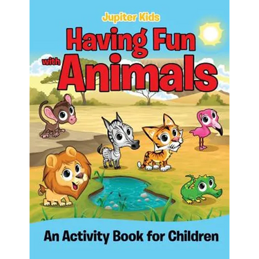 Having Fun with Animals (An Activity Book for Children)