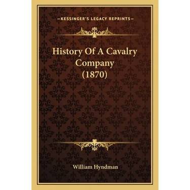 History Of A Cavalry Company (1870)