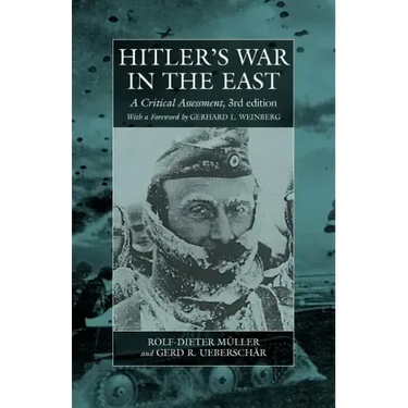 Hitler's War in the East, 1941-1945. (3rd Edition): A Critical Assessment