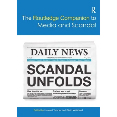 The Routledge Companion to Media and Scandal