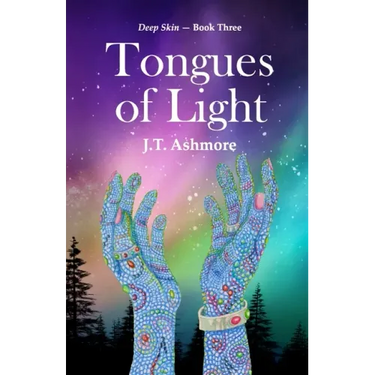 Tongues of Light: Book Three of the Deep Skin Series
