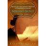 Miriam's Secret: Revealing the Ancient Wisdom of Feminine Leadership