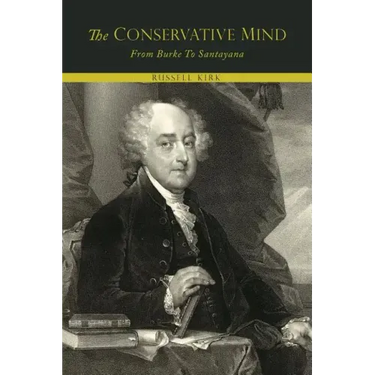 The Conservative Mind, from Burke to Santayana