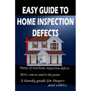 Easy Guide to Home Inspection Defects