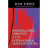 Financial Crises, Liquidity, and the International Monetary System