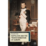 Napoleon and the Transformation of Europe