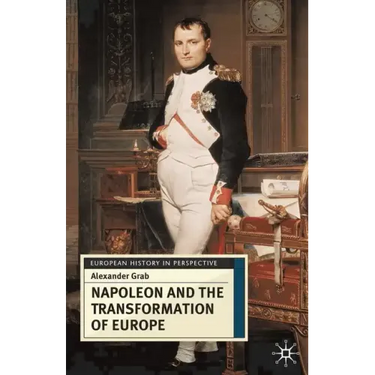 Napoleon and the Transformation of Europe