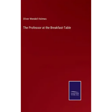 The Professor at the Breakfast-Table
