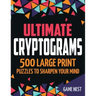 Ultimate Cryptograms: 500 Large Print Puzzles to Sharpen Your Mind