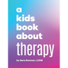 A Kids Book About Therapy