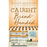 Caught Bread-Handed: A Culinary Cozy Mystery Series