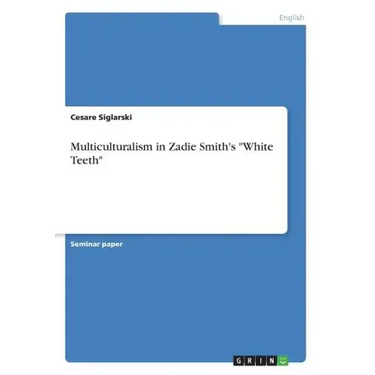 Multiculturalism in Zadie Smith's "White Teeth"