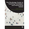 The Routledge Guide to Teaching Translation and Interpreting Online