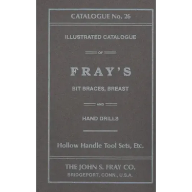 The John S. Fray Company 1911 Catalogue No. 26