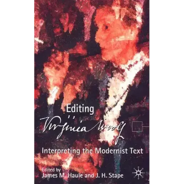 Virginia Woolf: Interpreting the Modernist Text