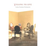 Telling to Live: Latina Feminist Testimonios