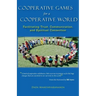 Cooperative Games for a Cooperative World: Facilitating Trust, Communication and Spiritual Connection