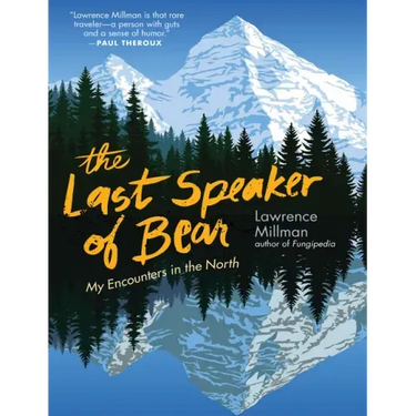The Last Speaker of Bear: My Encounters in the North