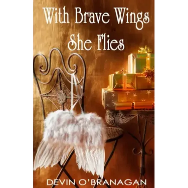 With Brave Wings She Flies: A Short Story