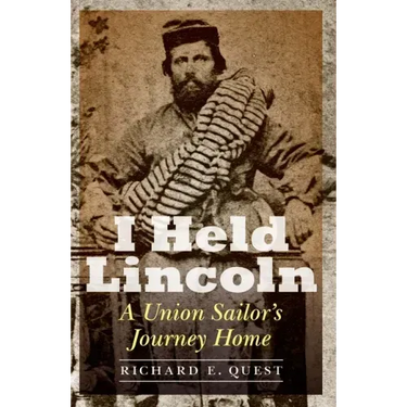 I Held Lincoln: A Union Sailor's Journey Home