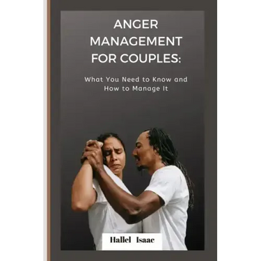 Anger Management for Couples: What You Need to Know and How to Manage It