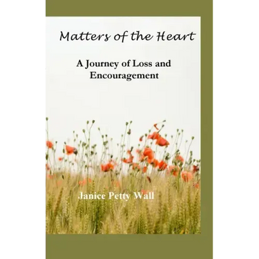 Matters of the Heart: A Journey of Loss and Encouragement