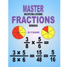 Master Multiplying & Dividing Fractions Workbook