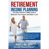 Retirement Income Planning: The Baby-Boomers 2022 Guide to Maximize Your Income and Make it Last