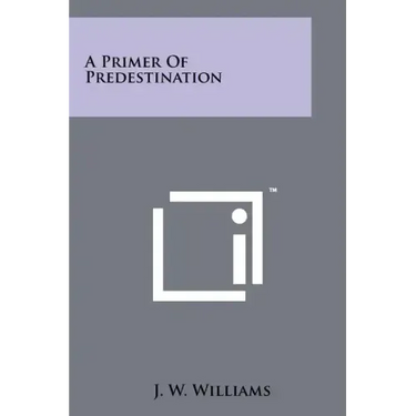 A Primer Of Predestination