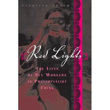 Red Lights: The Lives of Sex Workers in Postsocialist China