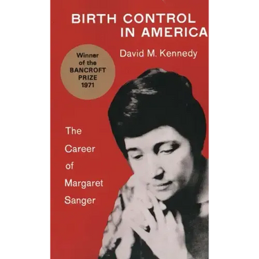 Birth Control in America: The Career of Margaret Sanger