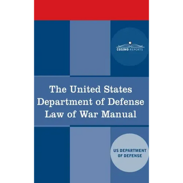 The United States Department of Defense Law of War Manual