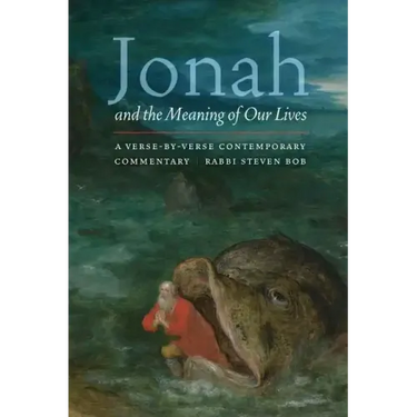 Jonah and the Meaning of Our Lives: A Verse-By-Verse Contemporary Commentary
