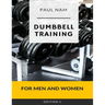Dumbbell Training: For Men and Women