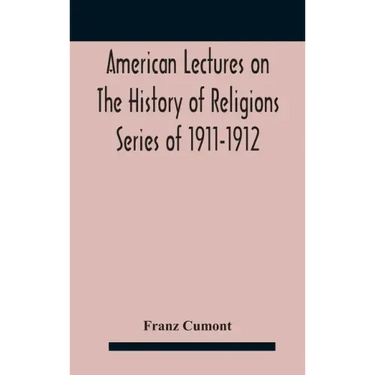 American Lectures On The History of Religions Series of 1911-1912 Astrology and religion among the Greeks and Romans