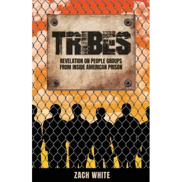 Tribes: Revelation on People Groups from Inside American Prison