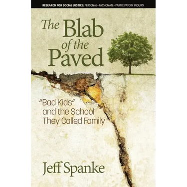 The Blab of the Paved: Bad Kids and the School They Called Family
