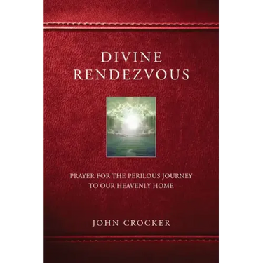 Divine Rendezvous: Prayer for the Perilous Journey to Our Heavenly Home
