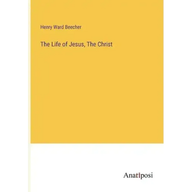 The Life of Jesus, The Christ