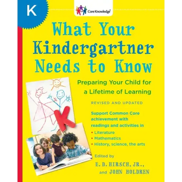 What Your Kindergartner Needs to Know: Preparing Your Child for a Lifetime of Learning