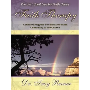 Faith Therapy: A Biblical Program for Salvation-Based Counseling in the Church