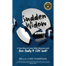 Sudden Widow, A True Story of Love, Grief, Recovery, and How Badly It CAN Suck!